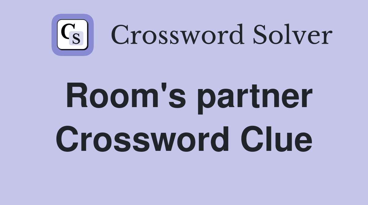 Room's partner Crossword Clue