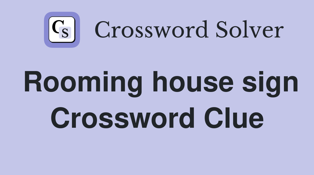 Rooming house sign Crossword Clue