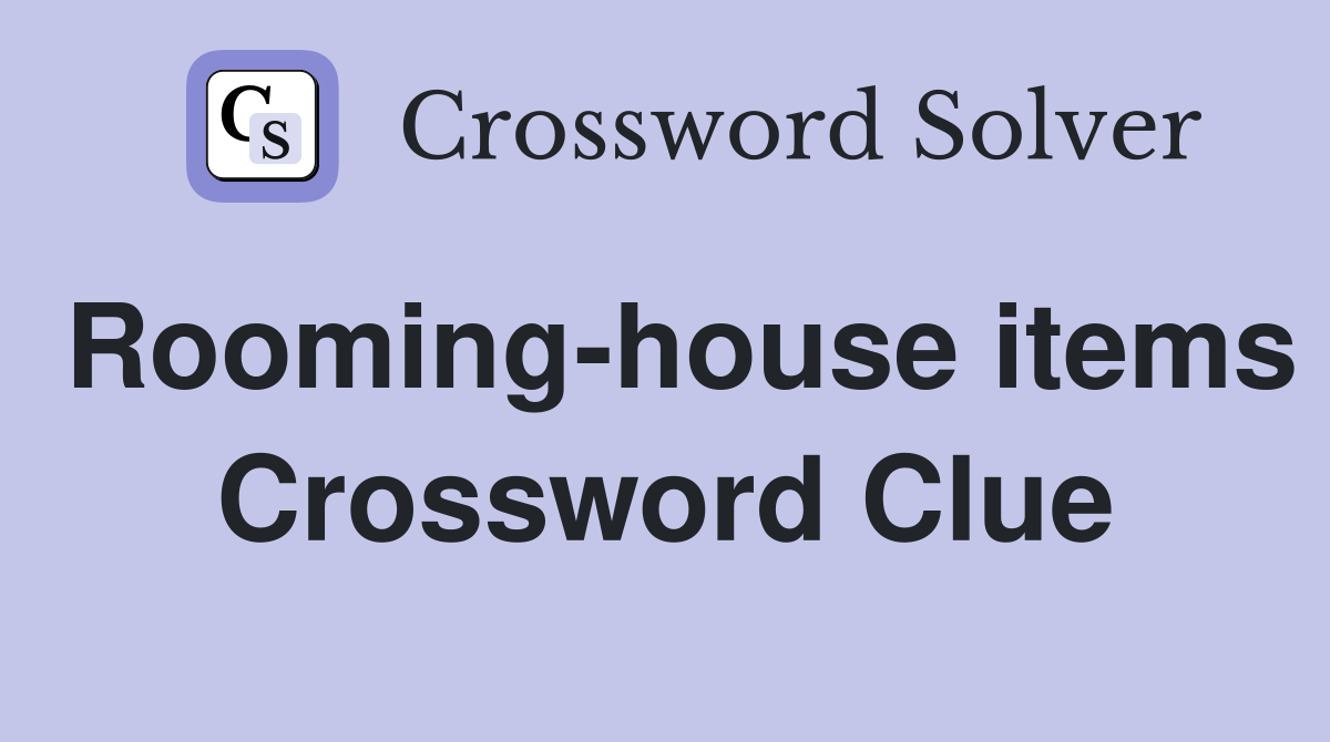 Rooming-house items Crossword Clue