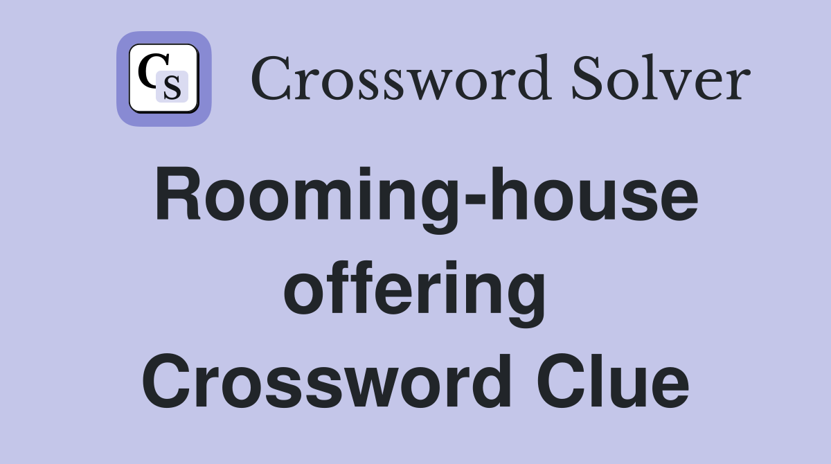 Rooming-house offering Crossword Clue