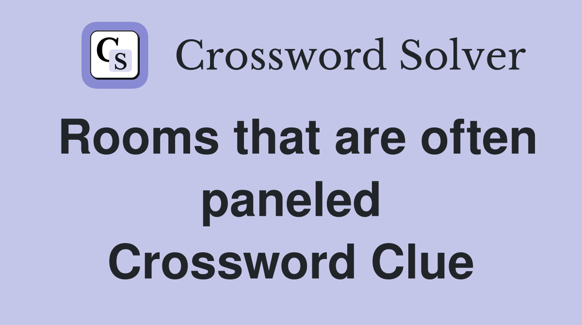 Rooms that are often paneled Crossword Clue