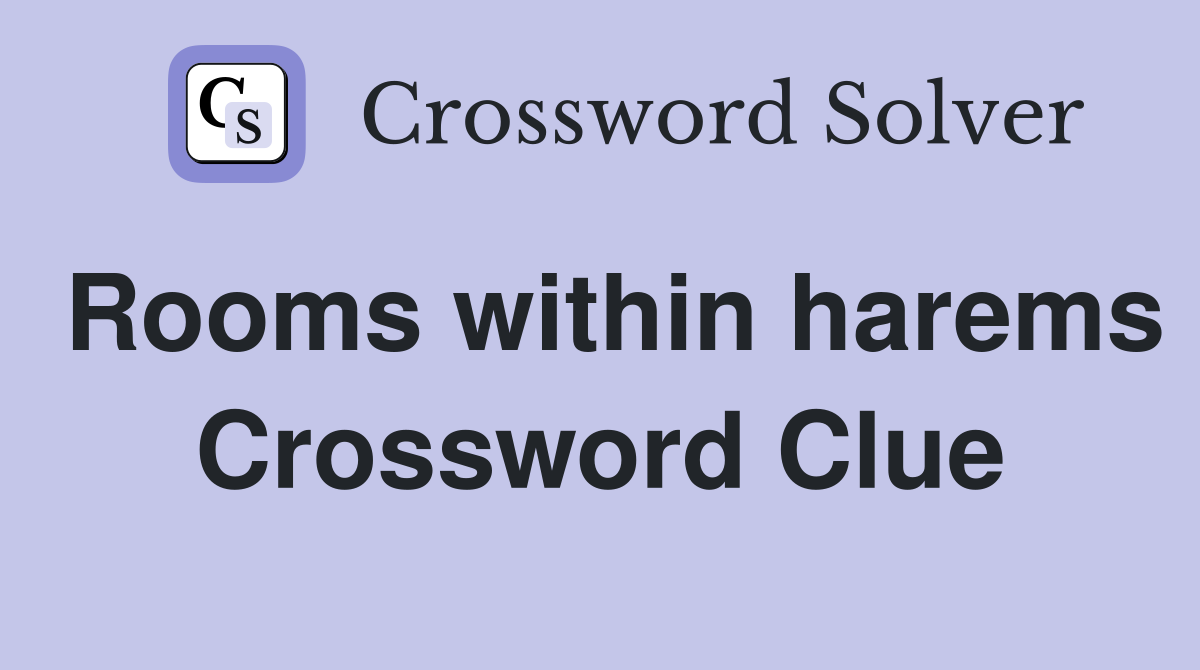 Rooms within harems Crossword Clue