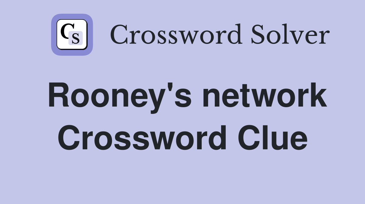 Rooney's network Crossword Clue