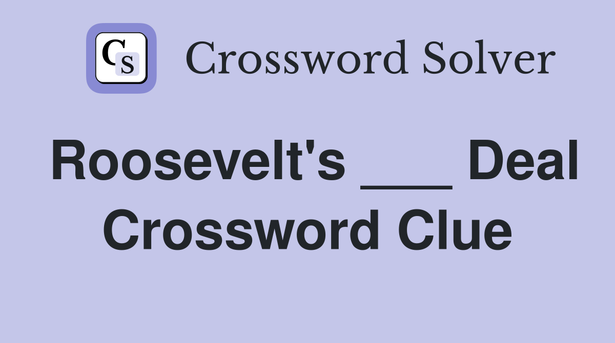 Roosevelt's ___ Deal Crossword Clue