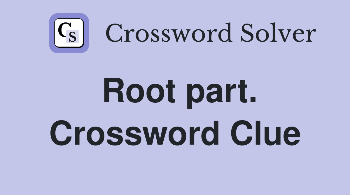Root part. Crossword Clue