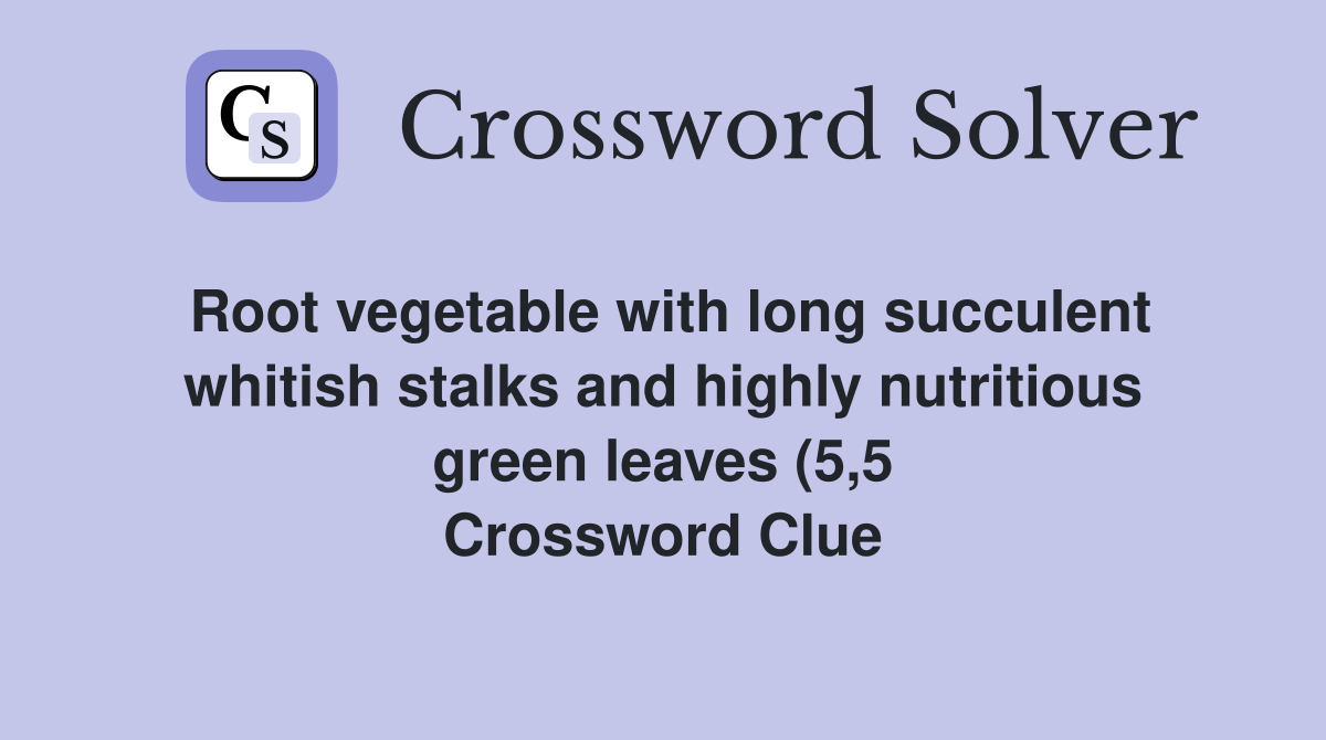 Root vegetable with long succulent whitish stalks and highly nutritious Root vegetable with long succulent whitish stalks and highly nutritious