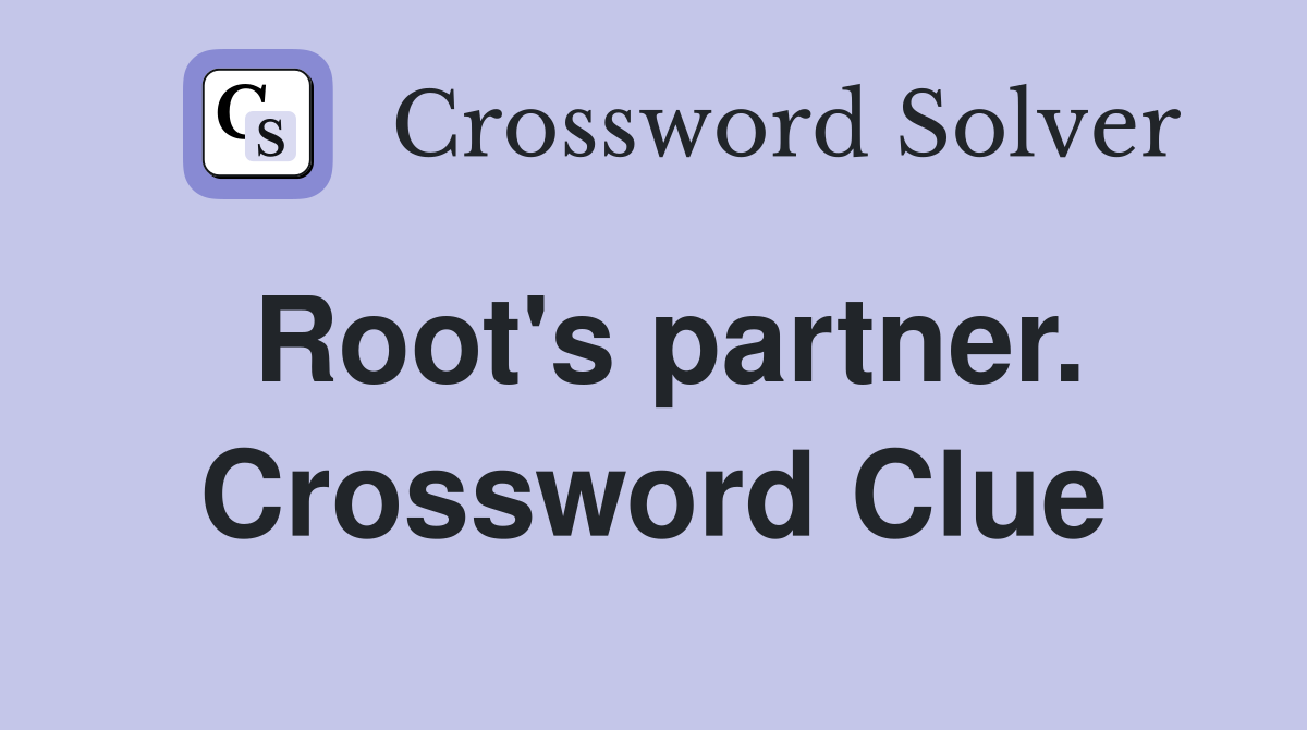 Root's partner. Crossword Clue
