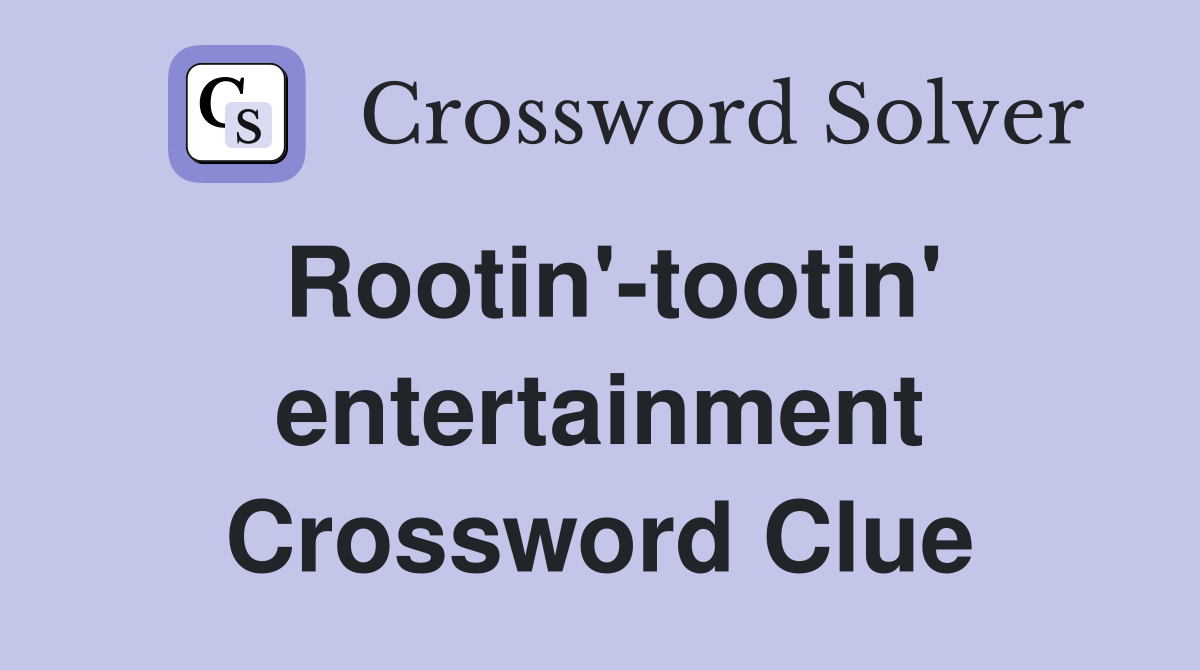 Rootin'-tootin' entertainment Crossword Clue