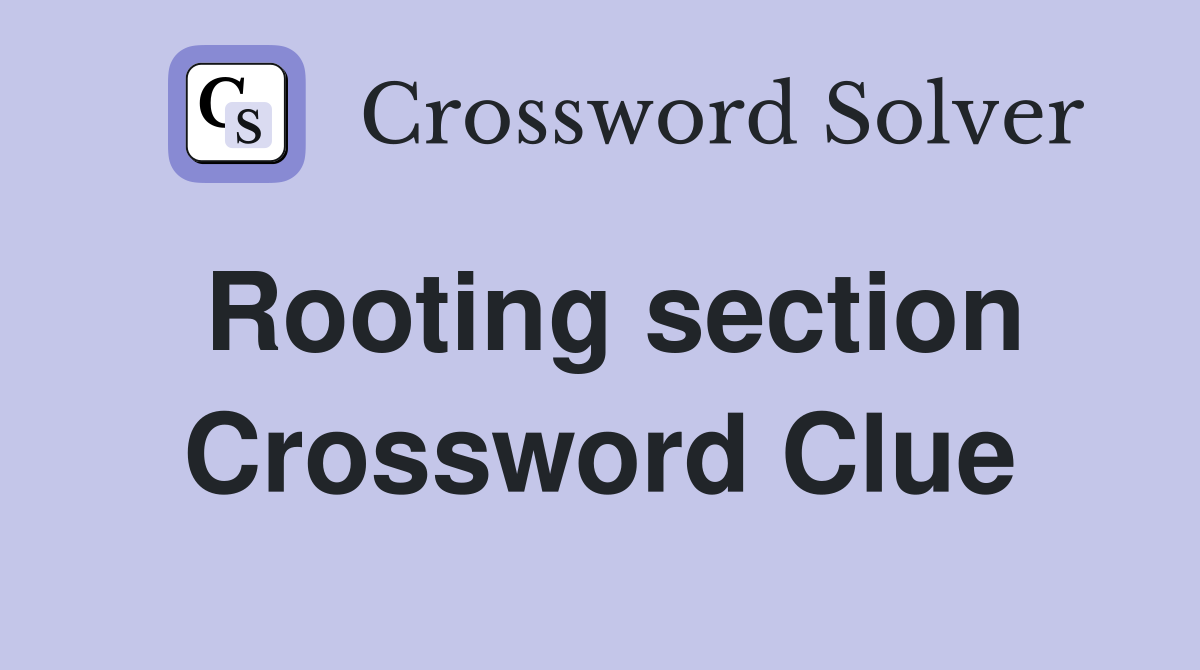 Rooting section Crossword Clue
