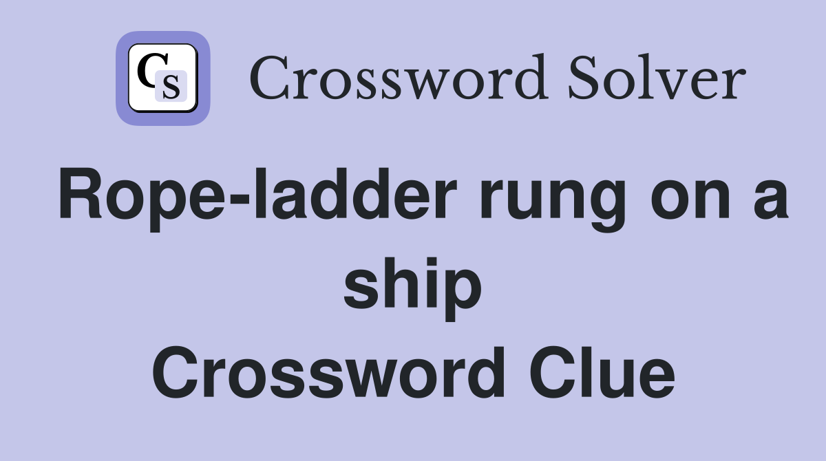 Rope-ladder rung on a ship Crossword Clue