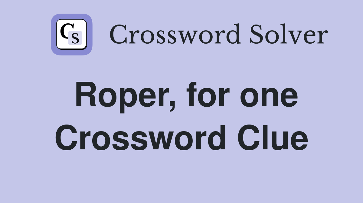 Roper for one Crossword Clue Answers Crossword Solver