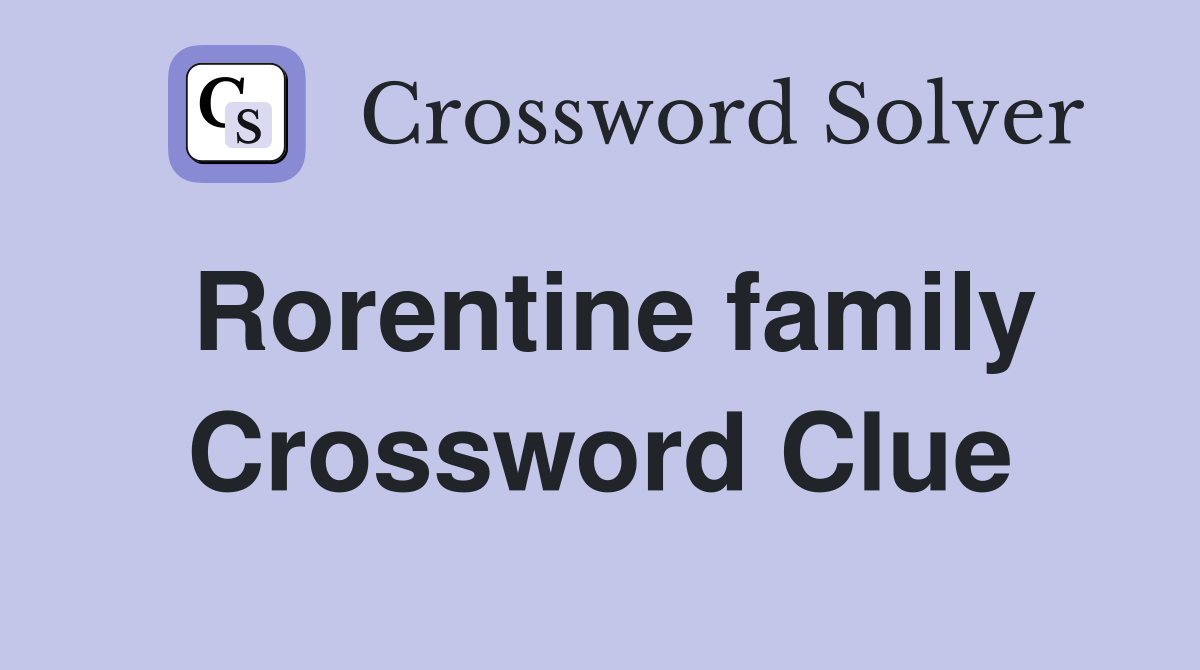 Rorentine family Crossword Clue