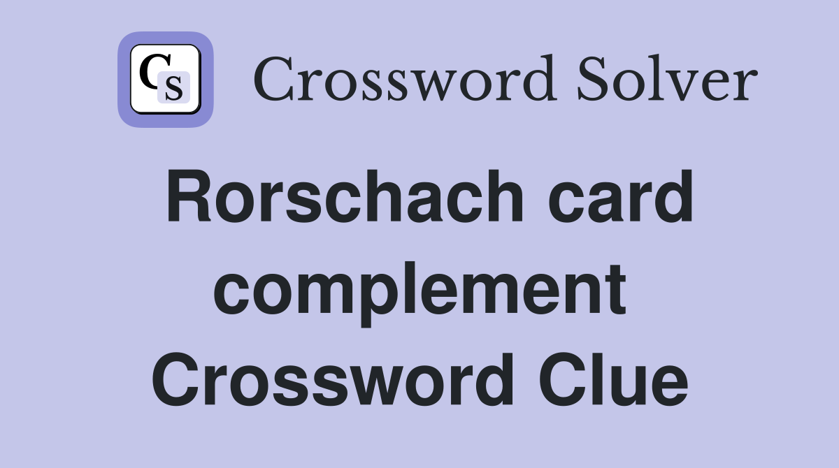 Rorschach card complement Crossword Clue