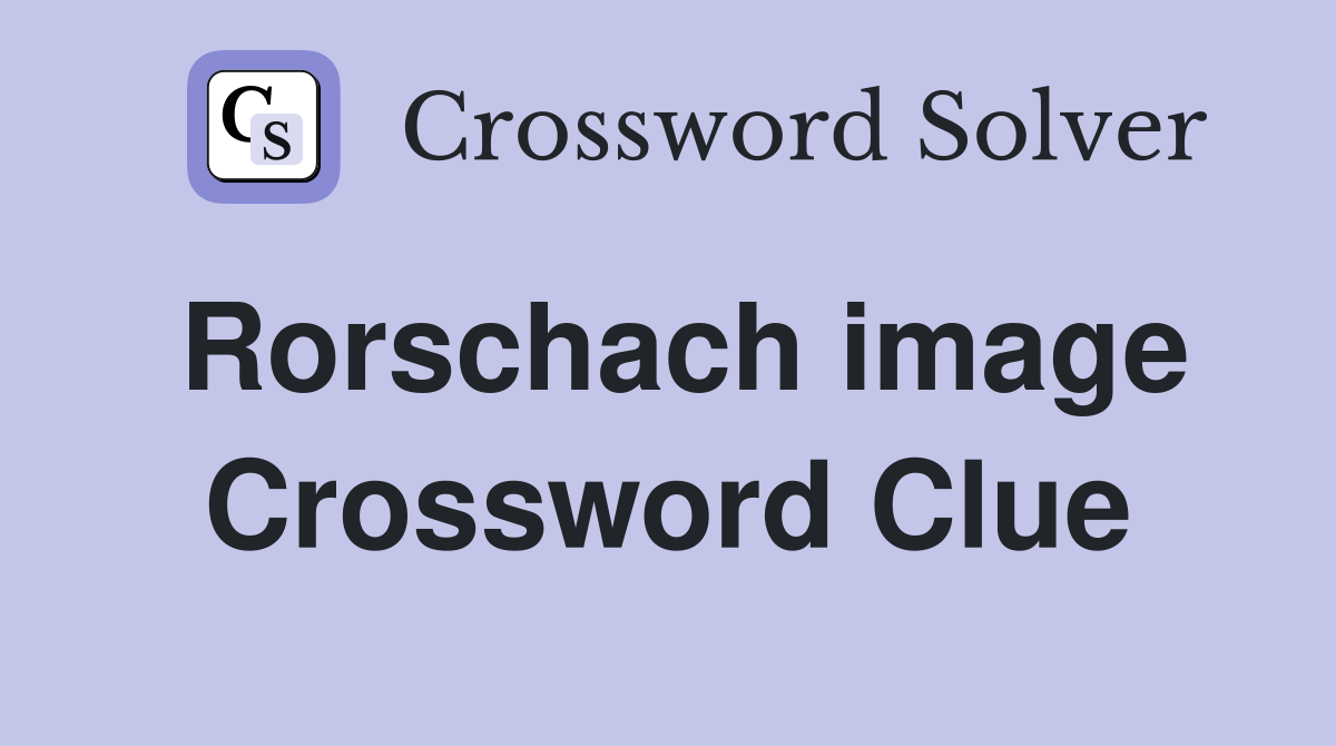 Rorschach image Crossword Clue