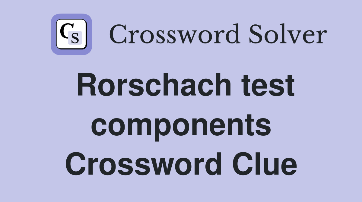 Rorschach test components Crossword Clue