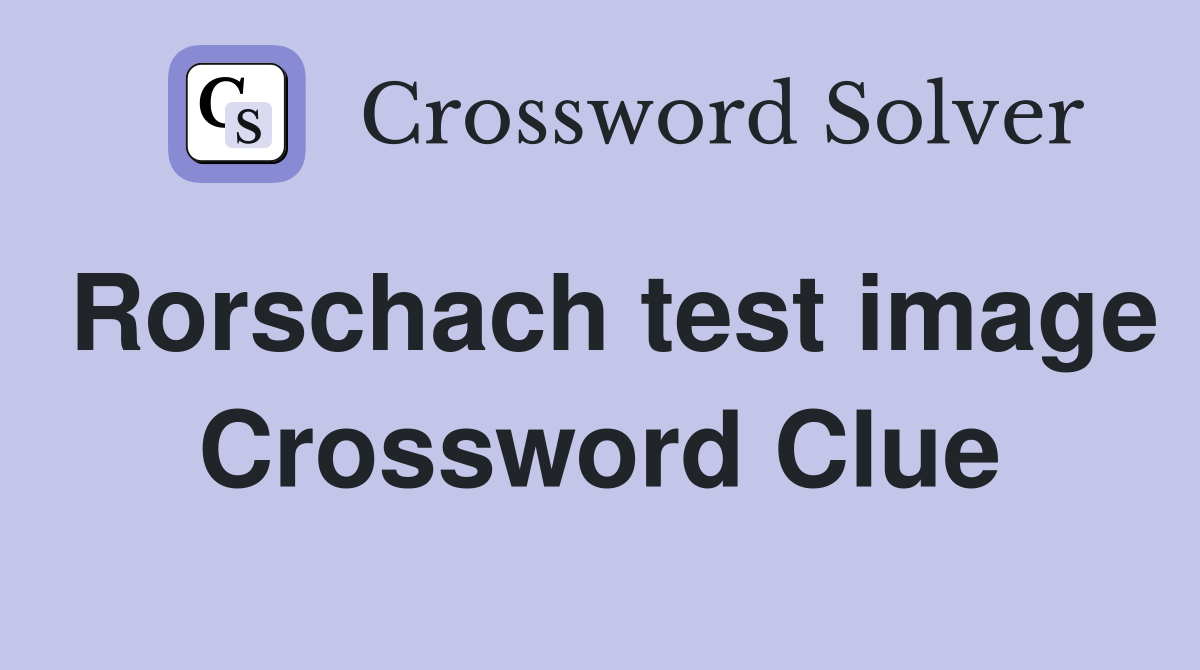 Rorschach test image Crossword Clue