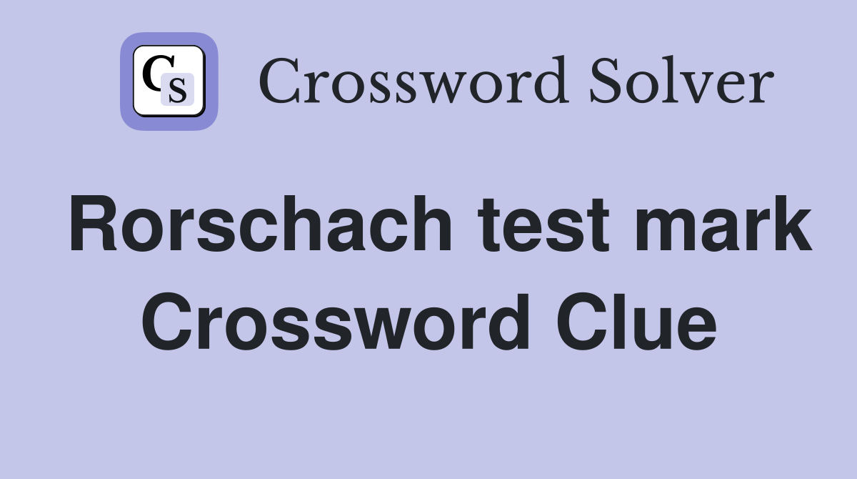 Rorschach test mark Crossword Clue
