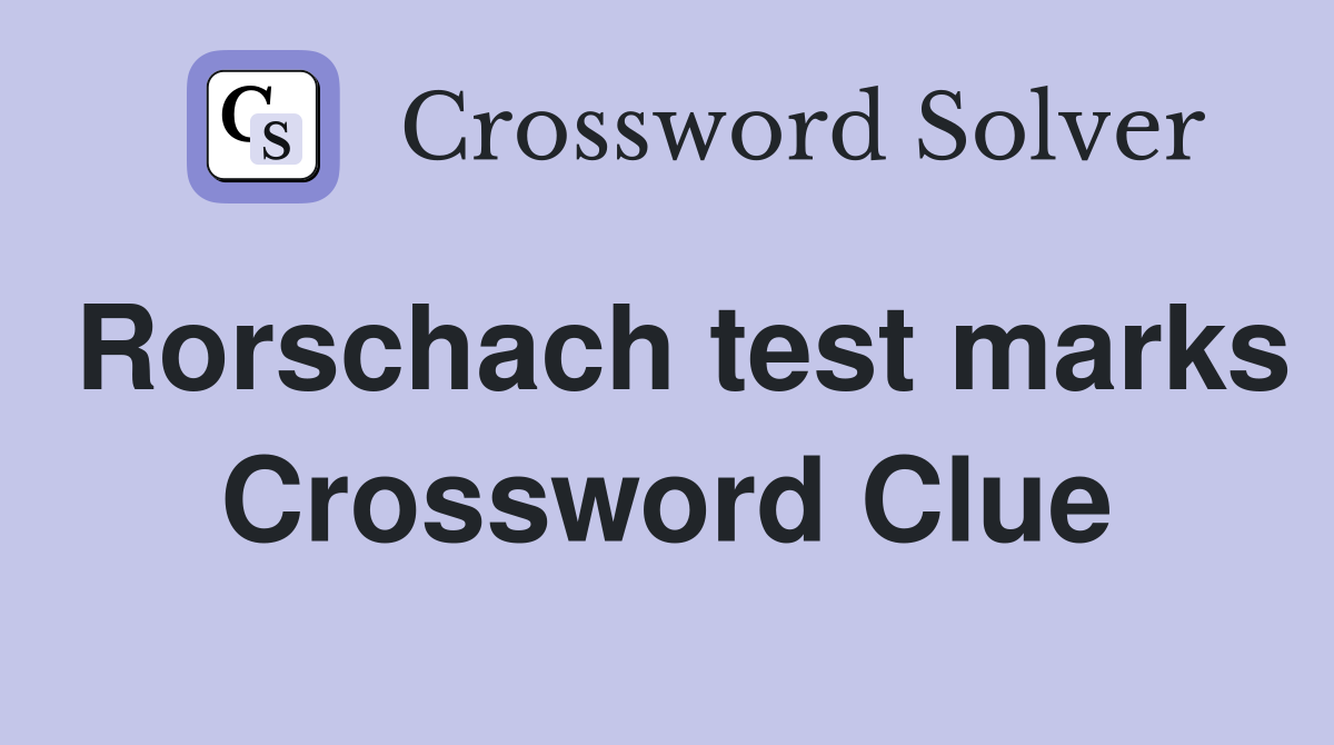 Rorschach test marks Crossword Clue