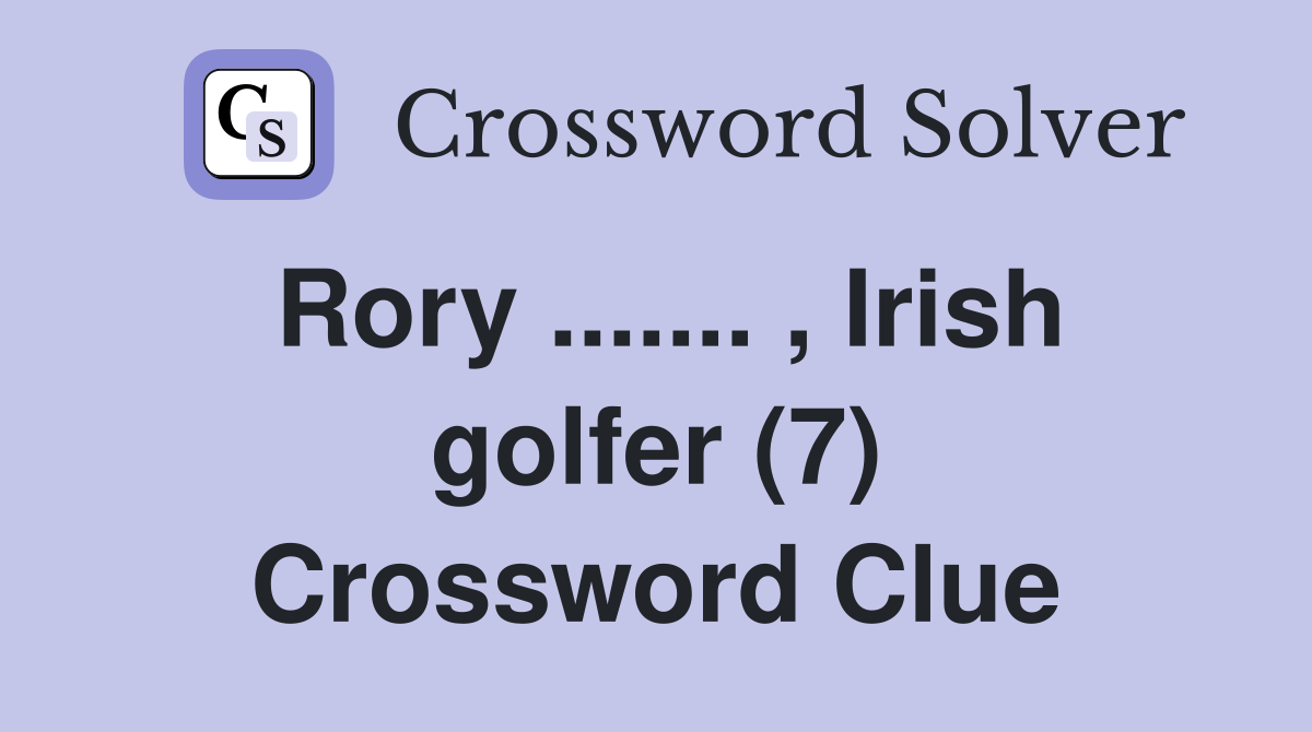 Rory ....... , Irish golfer (7) Crossword Clue