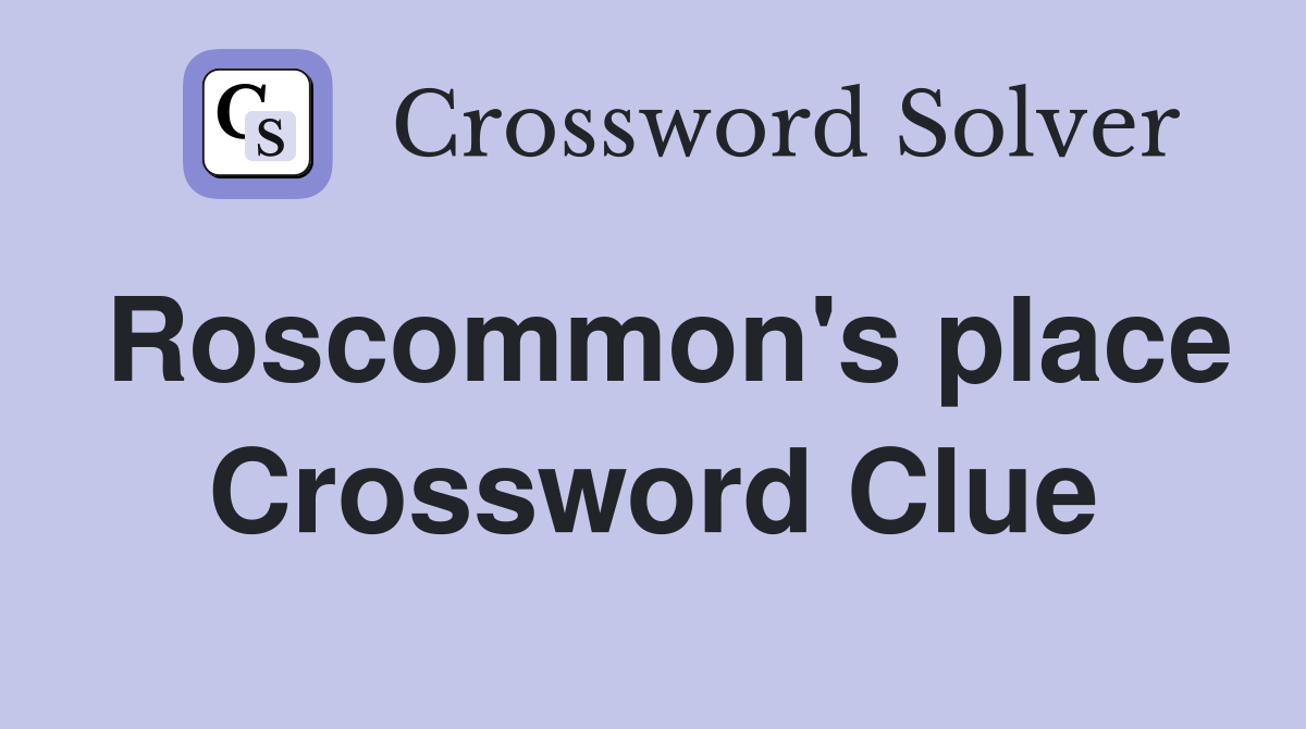 Roscommon's place Crossword Clue
