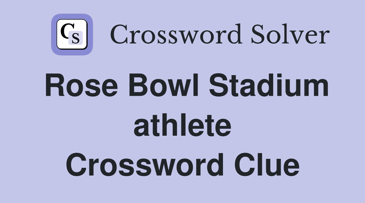 Rose Bowl Stadium athlete Crossword Clue