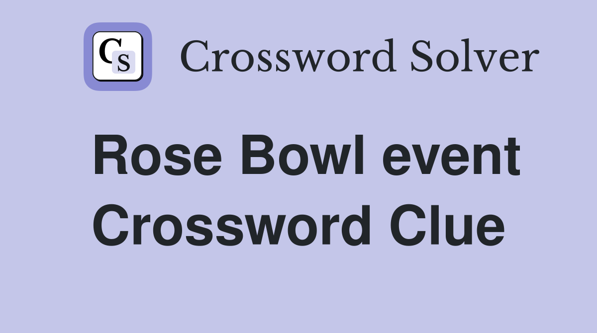 Rose Bowl event Crossword Clue