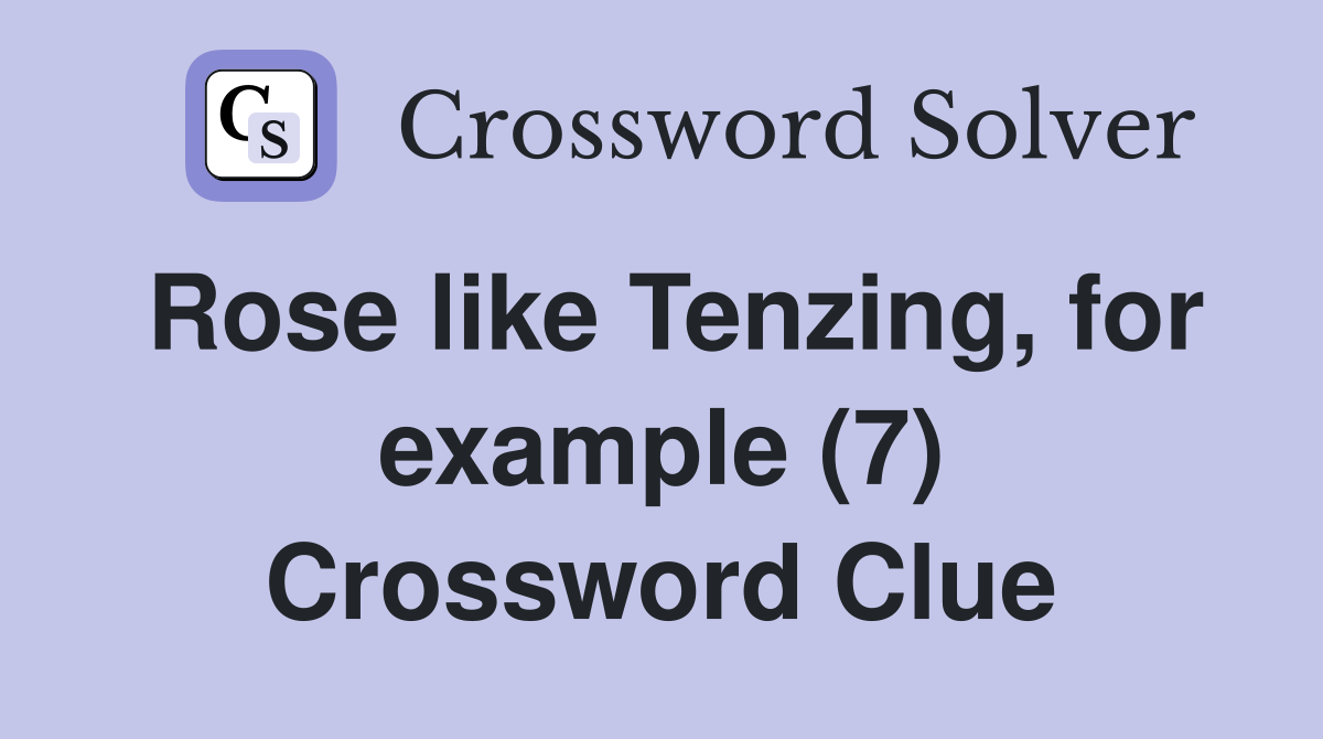 Rose like Tenzing, for example (7) Crossword Clue