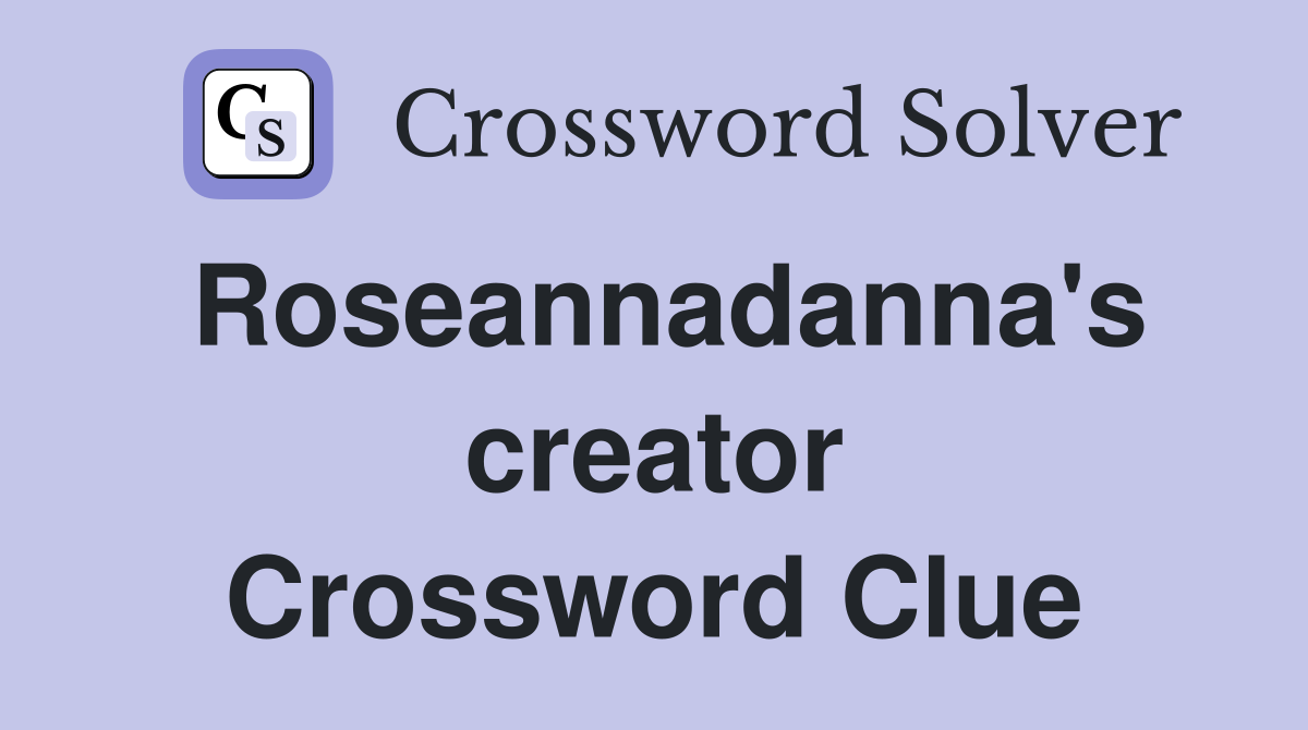 Roseannadanna's creator Crossword Clue