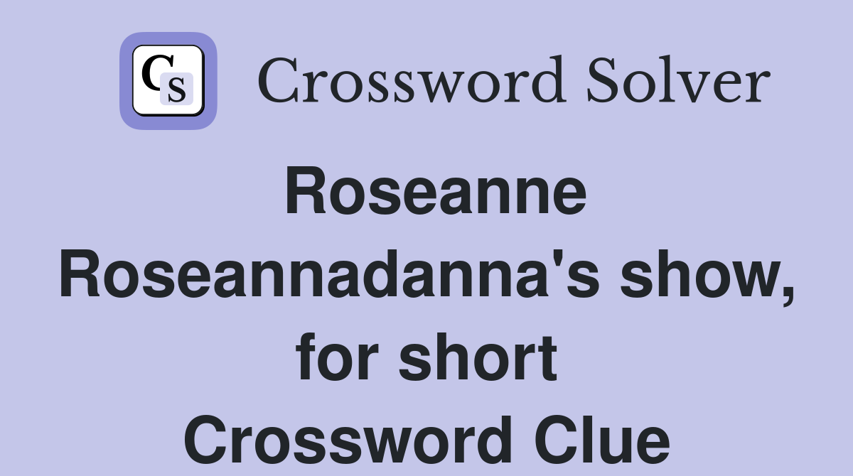 Roseanne Roseannadanna's show, for short Crossword Clue
