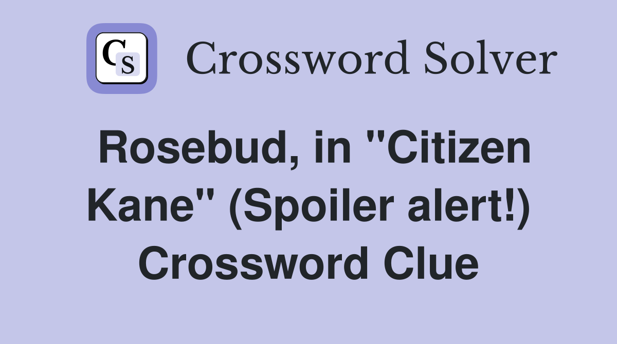 Rosebud, in 