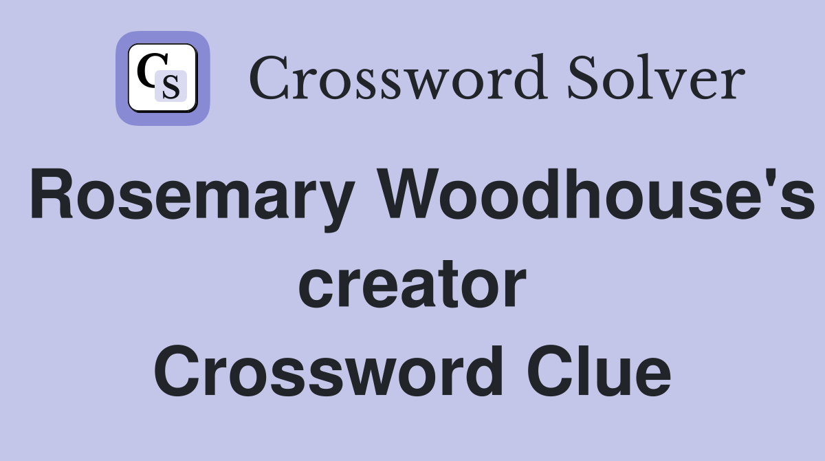 Rosemary Woodhouse's creator Crossword Clue