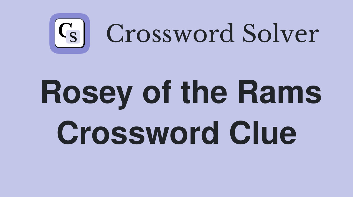 Rosey of the Rams Crossword Clue