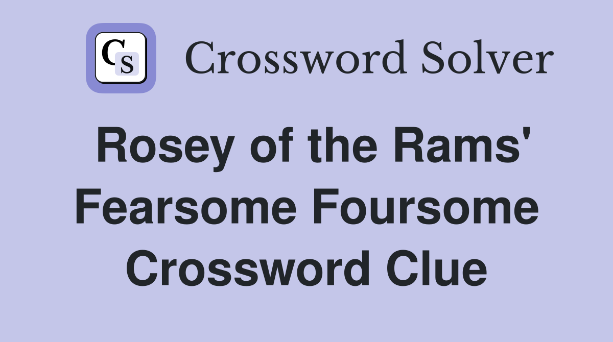 Rosey of the Rams' Fearsome Foursome Crossword Clue