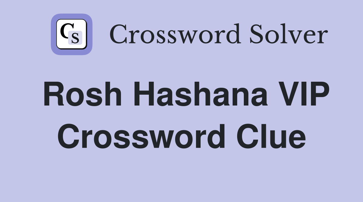 Rosh Hashana VIP Crossword Clue