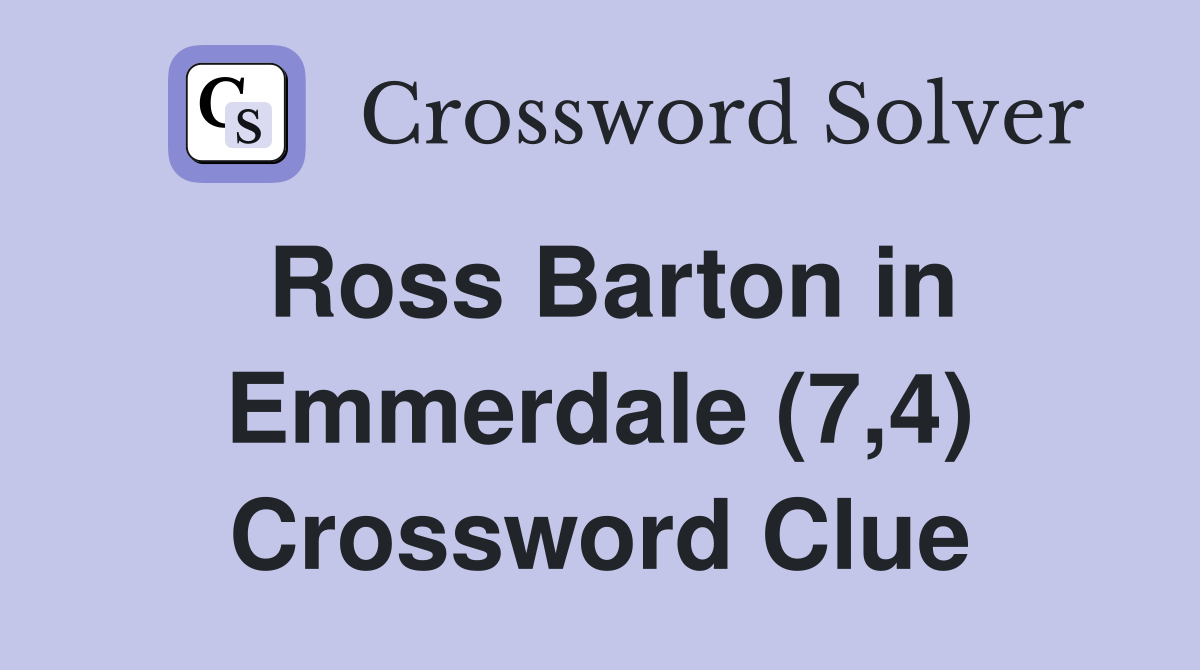 Ross Barton in Emmerdale (7,4) Crossword Clue