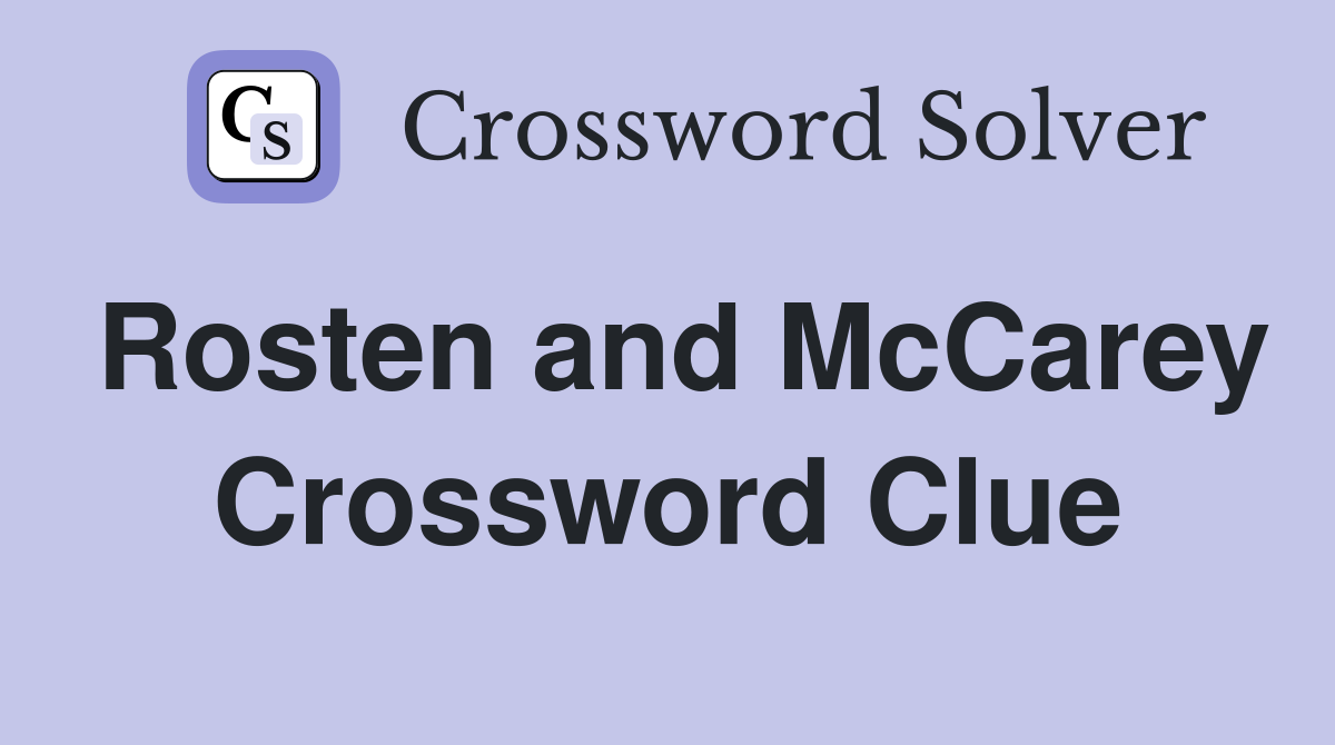 Rosten and McCarey Crossword Clue