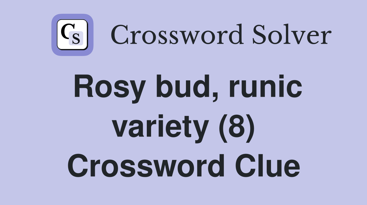 Rosy bud, runic variety (8) Crossword Clue