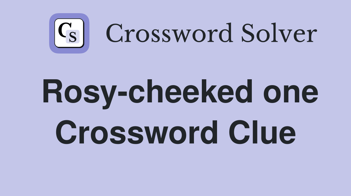 Rosy-cheeked one Crossword Clue