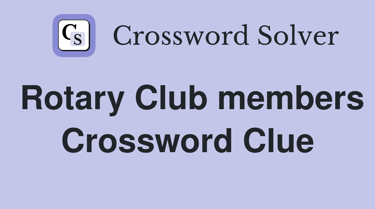 Rotary Club members Crossword Clue