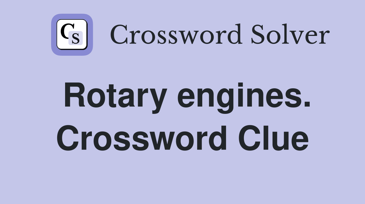 Rotary engines. Crossword Clue