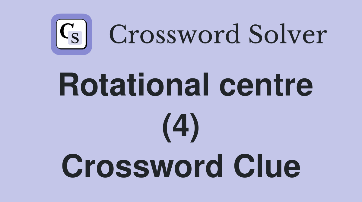 Rotational centre (4) Crossword Clue