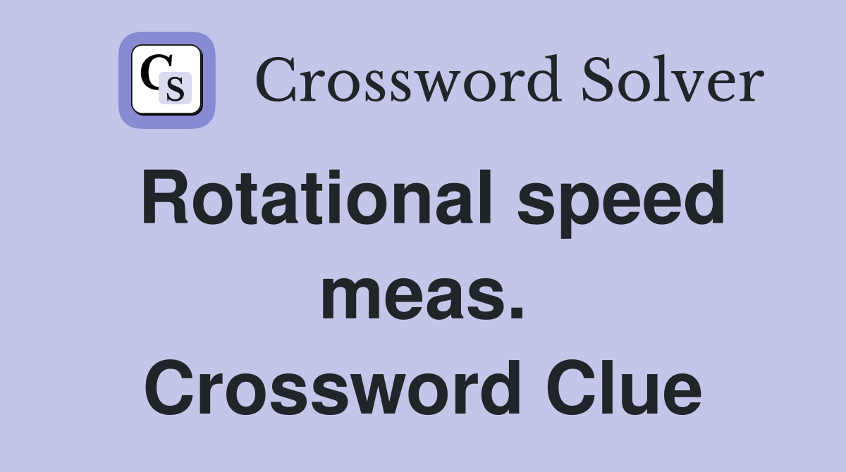 Rotational speed meas. Crossword Clue