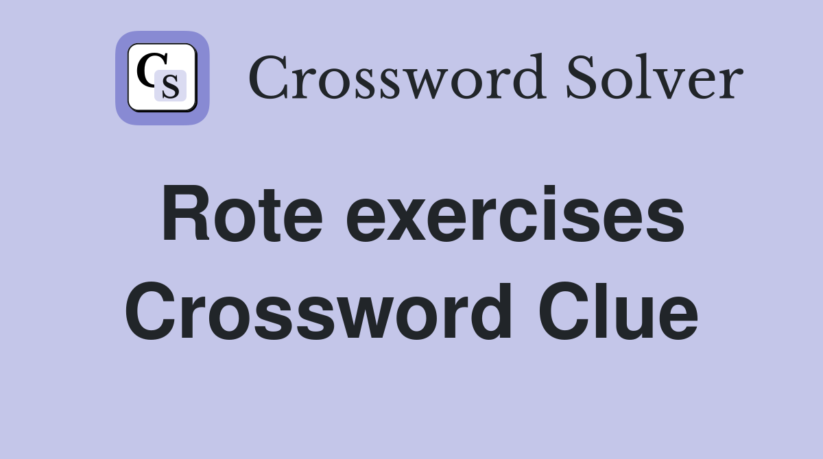 Rote exercises Crossword Clue