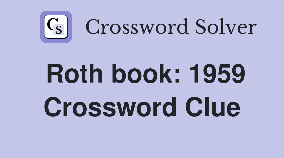Roth book: 1959 Crossword Clue