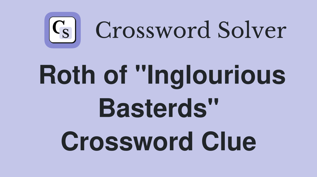 Roth of "Inglourious Basterds" Crossword Clue