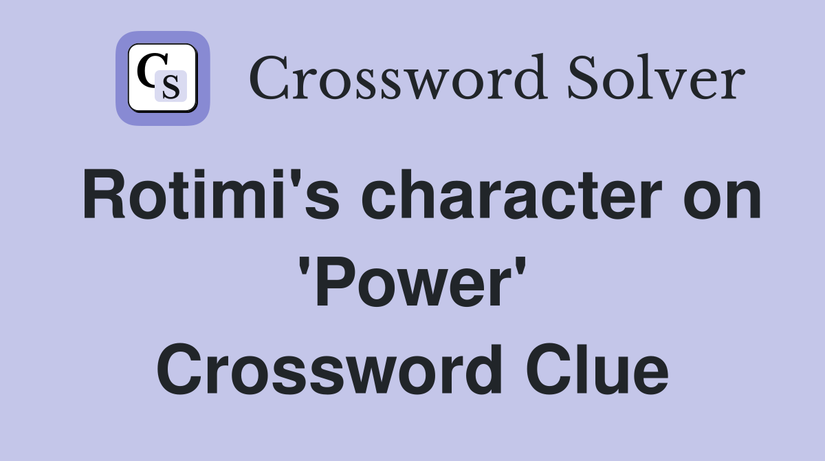 Rotimi's character on 'Power' Crossword Clue