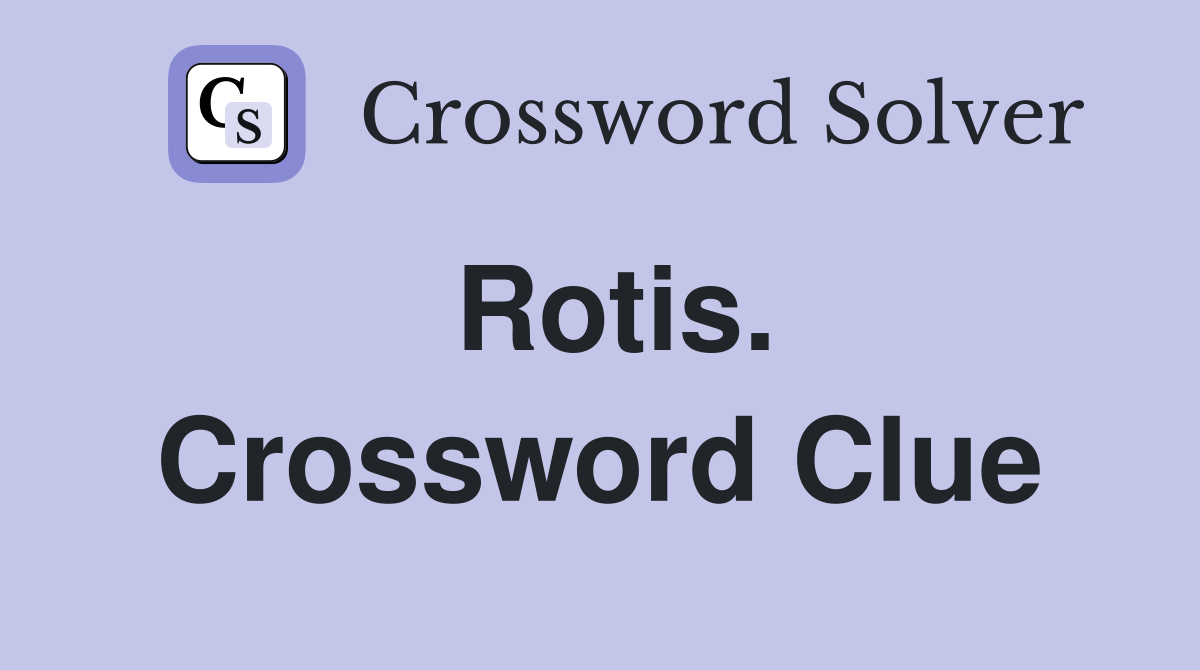 Rotis. Crossword Clue