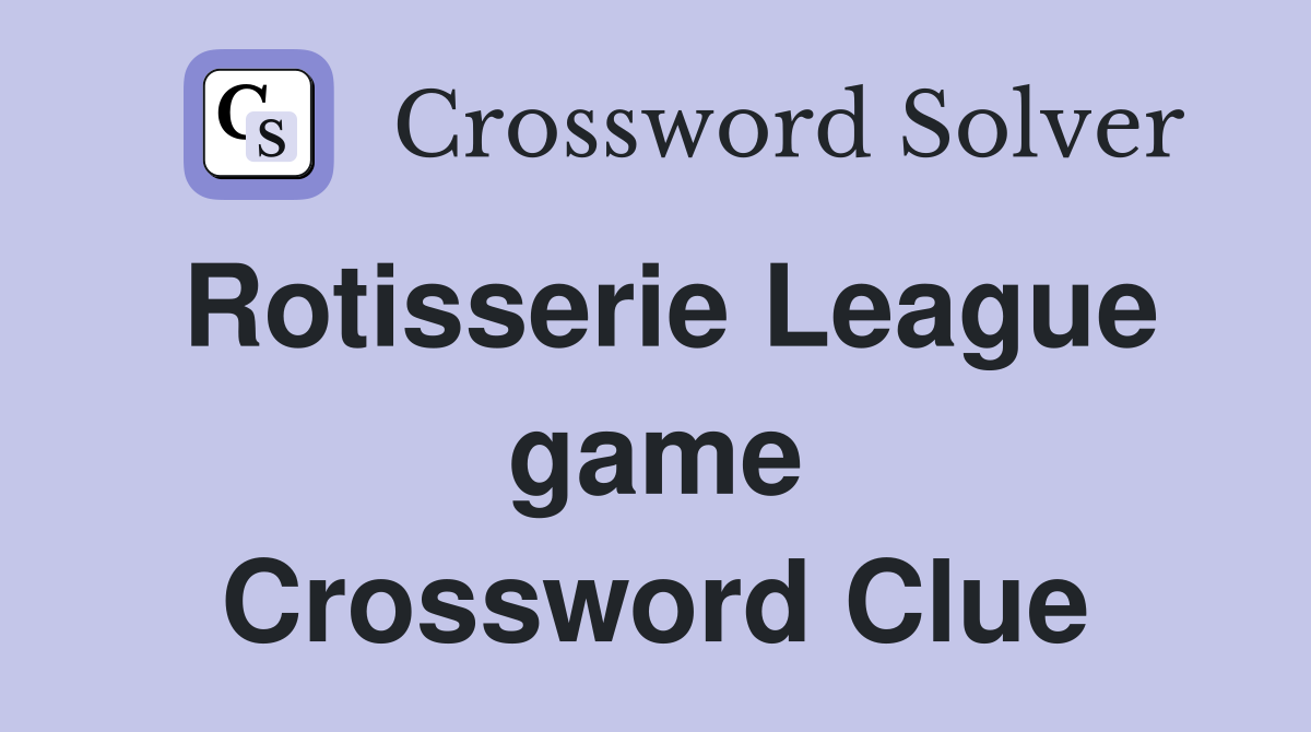 Rotisserie League game Crossword Clue