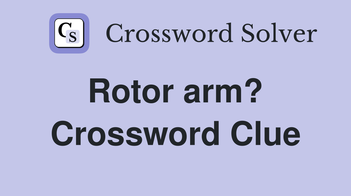 Rotor arm?  Crossword Clue