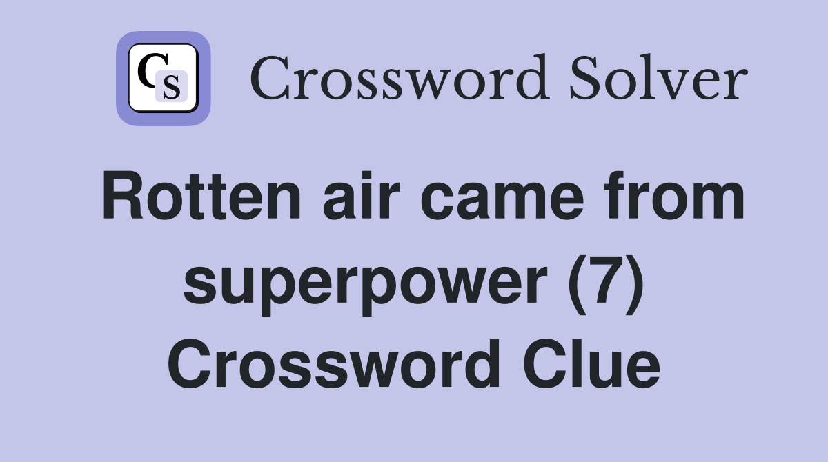 Rotten air came from superpower (7) Crossword Clue
